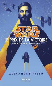 Star Wars : l'escadron Alphabet. Vol. 3. Le prix de la victoire