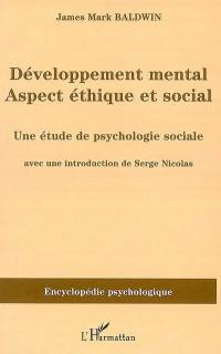 Développement mental : aspect éthique et social : une étude de psychologie sociale (1897)