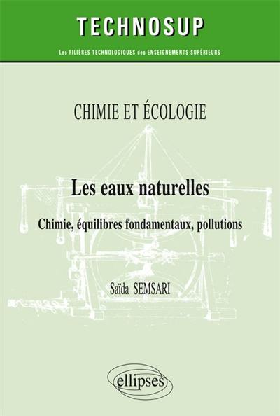 Chimie et écologie : les eaux naturelles : chimie, équilibres fondamentaux, pollutions