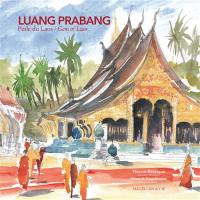 Luang Prabang : perle du Laos : carnet de voyage architectural. Luang Prabang : gem of Laos : architectural travel-book