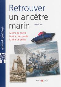 Retrouver un ancêtre marin : marine de guerre, marine marchande, marine de pêche