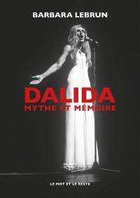 Dalida : mythe et mémoire