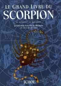 Le grand livre du Scorpion : 23 octobre-23 novembre