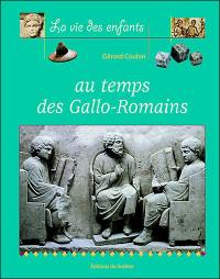 La vie des enfants au temps des Gallo-Romains