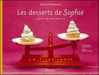 Les desserts de Sophie : collection printemps-été
