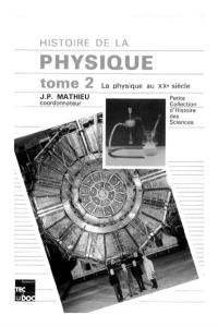Histoire de la physique. Vol. 2. La Physique au XXe siècle