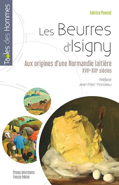 Les beurres d'Isigny : aux origines d'une Normandie laitière : XVIIe-XIXe siècles