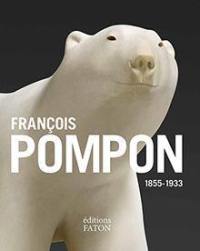 François Pompon : 1855-1933