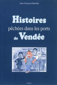 Histoires pêchées dans les ports de Vendée
