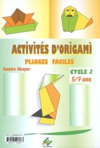 Activités d'origami : pliages faciles, cycle 2, 5-7 ans