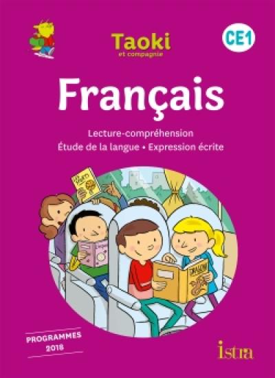 Taoki et compagnie, français CE1 : lecture, compréhension, étude de langue, expression écrite : programmes 2018