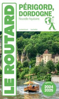 Périgord, Dordogne : Nouvelle-Aquitaine : 2024-2025