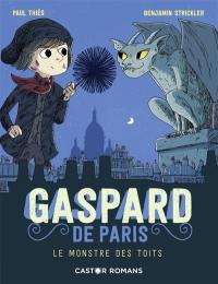 Gaspard de Paris. Vol. 1. Le monstre des toits