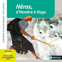 Héros, d'Homère à Hugo : anthologie