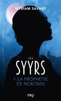 Les Syyrs. Vol. 1. La prophétie de Nokomis