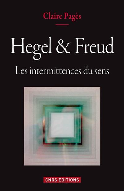 Hegel & Freud : les intermittences du sens