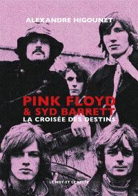 Pink Floyd & Syd Barrett : la croisée des destins