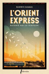 L'Orient-Express raconté par les écrivains