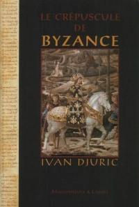 Le crépuscule de Byzance