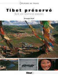 Tibet préservé : sur les sentiers Goloks