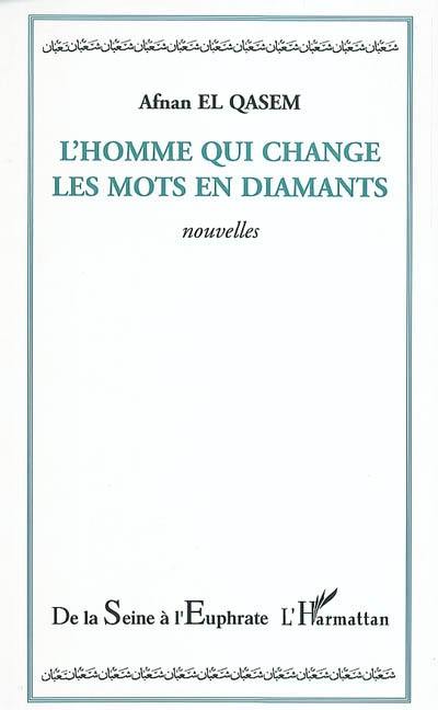 L'homme qui change les mots en diamants