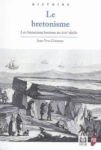 Le bretonisme, les historiens bretons au XIXe siècle