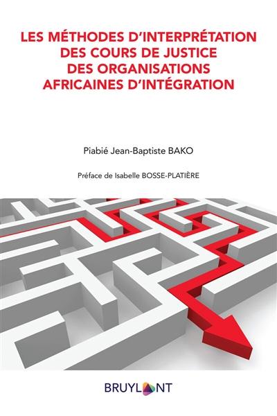 Les méthodes d'interprétation des cours de justice des organisations africaines d'intégration