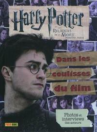 Harry Potter et les reliques de la mort, première partie : dans les coulisses du film : photos et interviews des acteurs