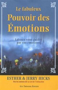 Le fabuleux pouvoir des émotions : laissez-vous guider par vos émotions...