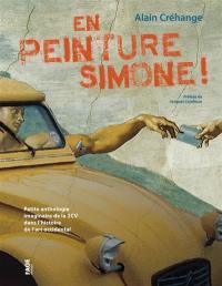 En peinture Simone ! : petite anthologie imaginaire de la 2CV dans l'histoire de l'art occidental