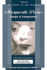 Marguerite Duras, marges et transgressions : actes du colloque des 31 mars-2 avril 2005, Université Nancy 2-UFR de Lettres