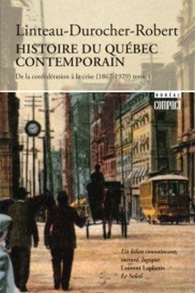 Histoire du Québec contemporain. Vol. 1. De la Confédération à la crise (1867-1929)