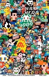 4.000 : the complete guide to the Space Invaders : 1998-2021