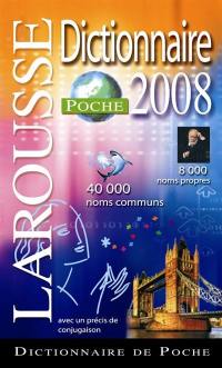 Larousse de poche 2008 : 40.000 noms communs, 8.000 noms propres