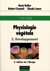 Abrégé de physiologie végétale. Vol. 2. Développement