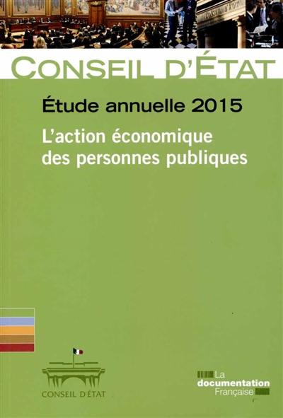 L'action économique des personnes publiques : étude annuelle 2015