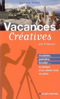 Vacances créatives en France : modeler, peindre, broder le temps d'un week-end ou plus