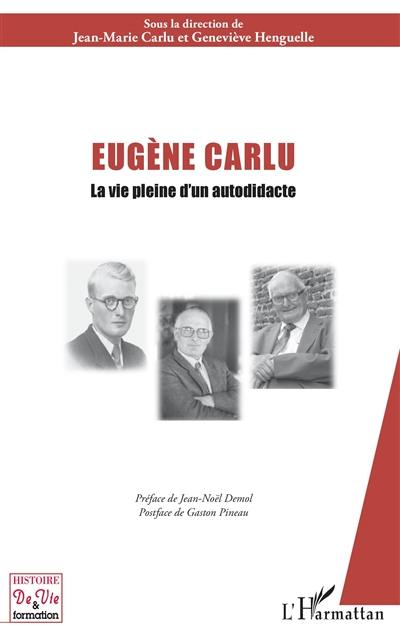 Eugène Carlu : la vie pleine d'un autodidacte