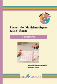 Livret de mathématiques Ulis école. Vol. 3. Géométrie