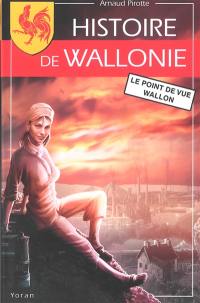 Histoire de Wallonie : le point de vue wallon