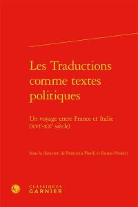 Les traductions comme textes politiques : un voyage entre France et Italie (XVIe-XXe siècle)