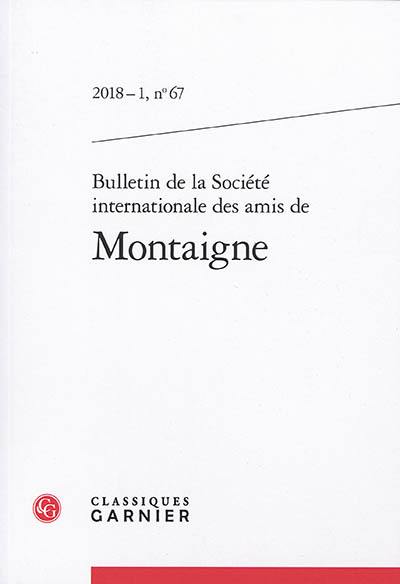 Bulletin de la Société internationale des amis de Montaigne, n° 67