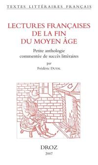 Lectures françaises de la fin du Moyen Age : petite anthologie commentée de succès littéraires