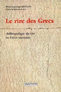 Le rire des Grecs : anthropologie du rire en Grèce ancienne : colloque international, Grenoble, déc. 1998