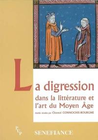 La digression dans la littérature et l'art du Moyen Age : actes du 29e colloque du CUER MA, 19, 20 et 21 février 2004