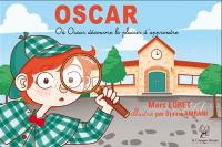 Oscar, Où Oscar découvre le plaisir d’apprendre