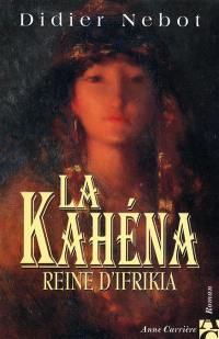 La Kahéna, reine d'Ifrikia