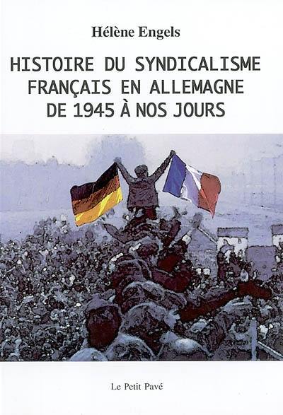 Histoire du syndicalisme français en Allemagne de 1945 à nos jours