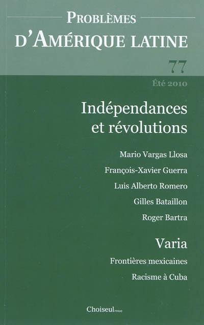 Problèmes d'Amérique latine, n° 77. Indépendances et révolutions