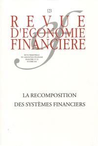 Revue d'économie financière, n° 123. La recomposition des systèmes financiers